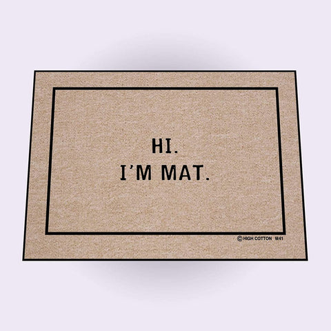 HIGH COTTON DOORMAT - HI I'M MAT DOORMAT
