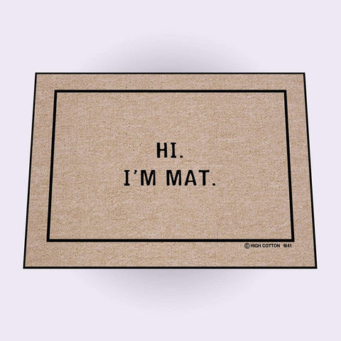 HIGH COTTON DOORMAT - HI I'M MAT DOORMAT